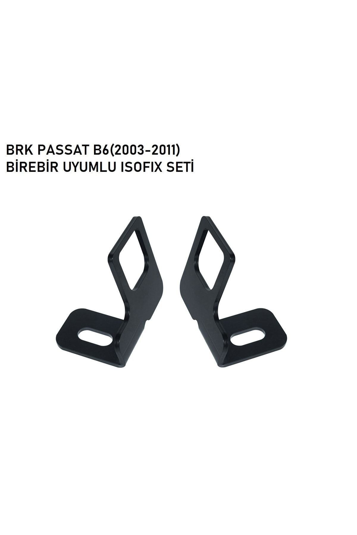 Brk robotics-Passat B6 Compatible with Isofix Apparatus and Plastic Pmp 3