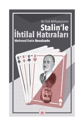 Bir Türk Milliyetçisinin Stalin'le İhtilal Hatıraları - Mehmed Emin Resulzade 464065