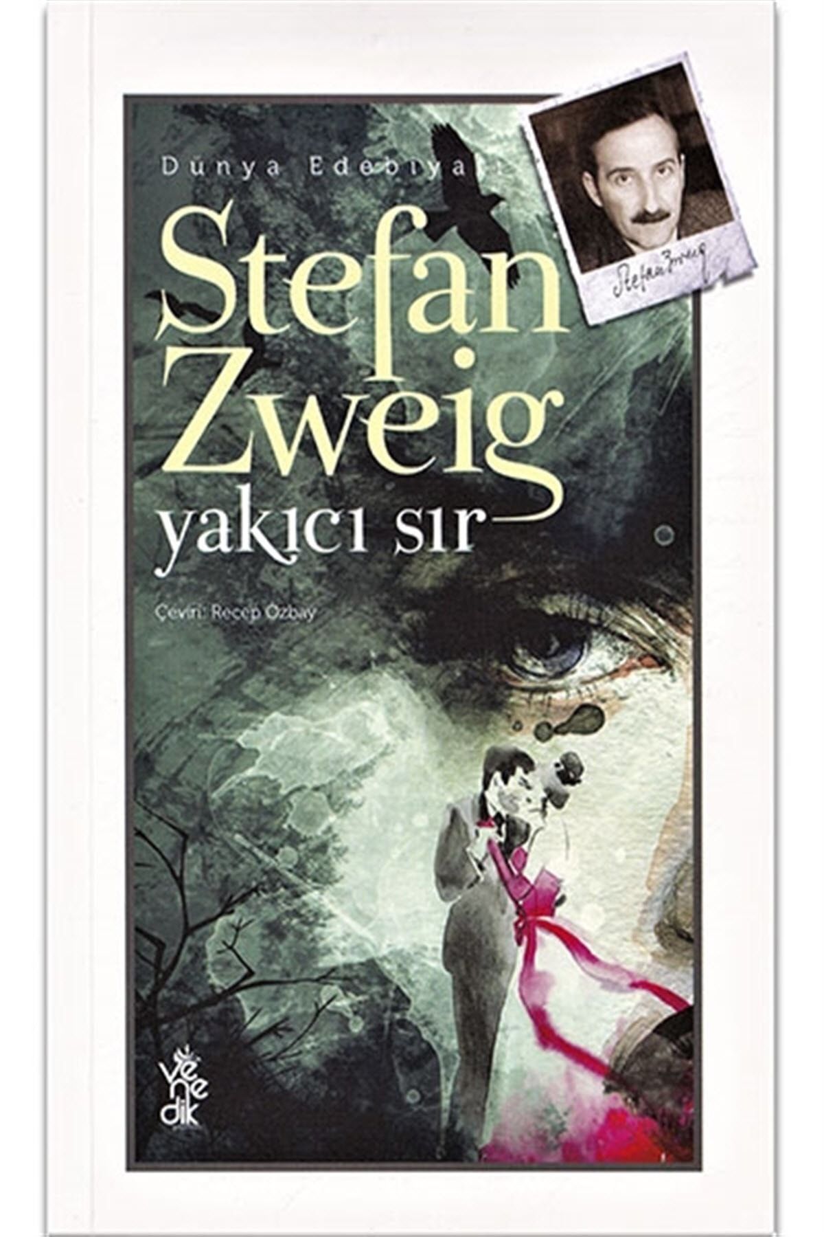 Yakıcı Sır - Stefan Zweig