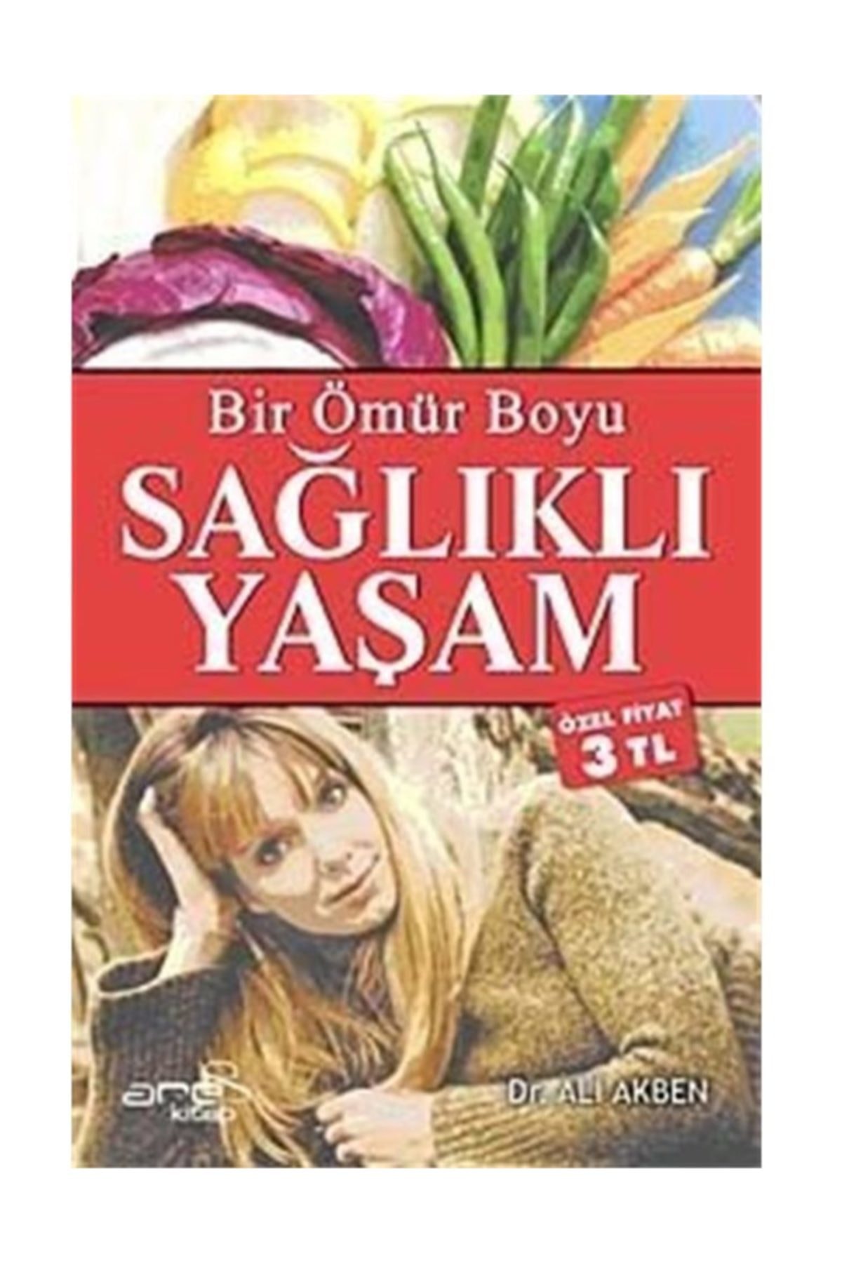 Ömür Boyu Sağlıklı Yaşam Rehberi (özel Fiyat)