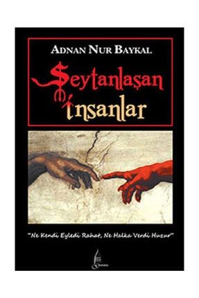 Şeytanlaşan Insanlar - Adnan Nur Baykal 10515085