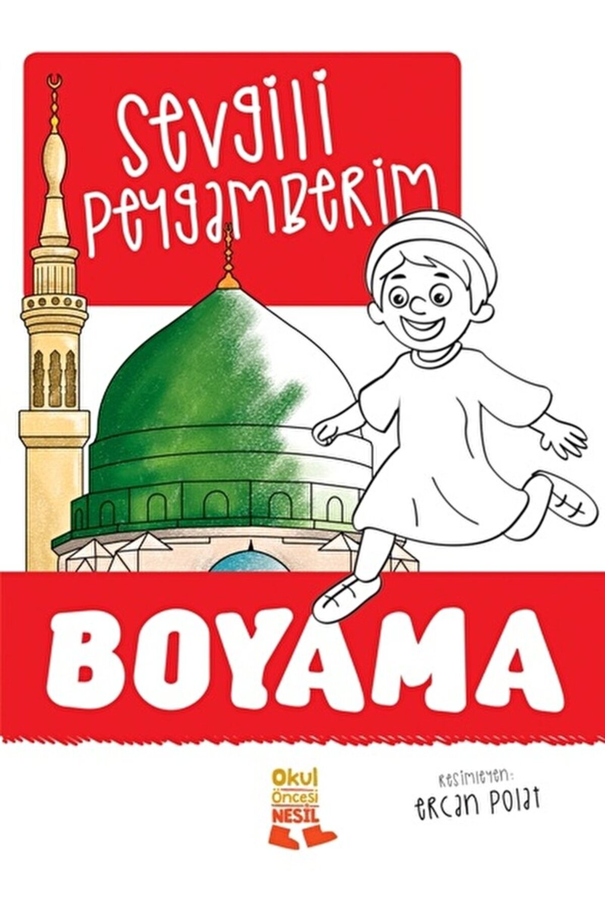 Nesil Okul Öncesi Sevgili Peygamberim Boyama / Kolektif / Nesil Okul Öncesi / 9786051626031