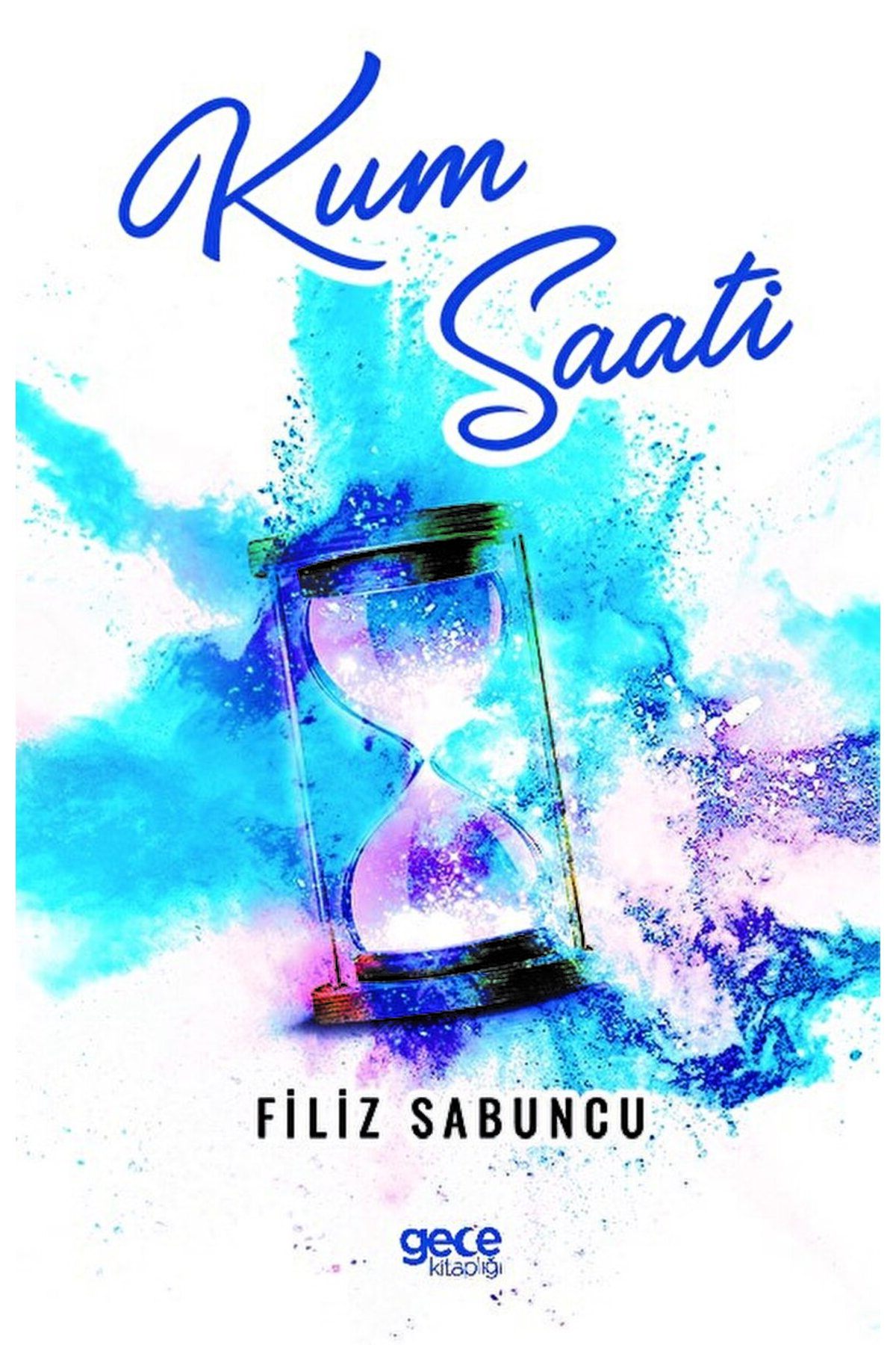 Kum Saati / Filiz Sabuncu / Gece Kitaplığı / 9786257478953