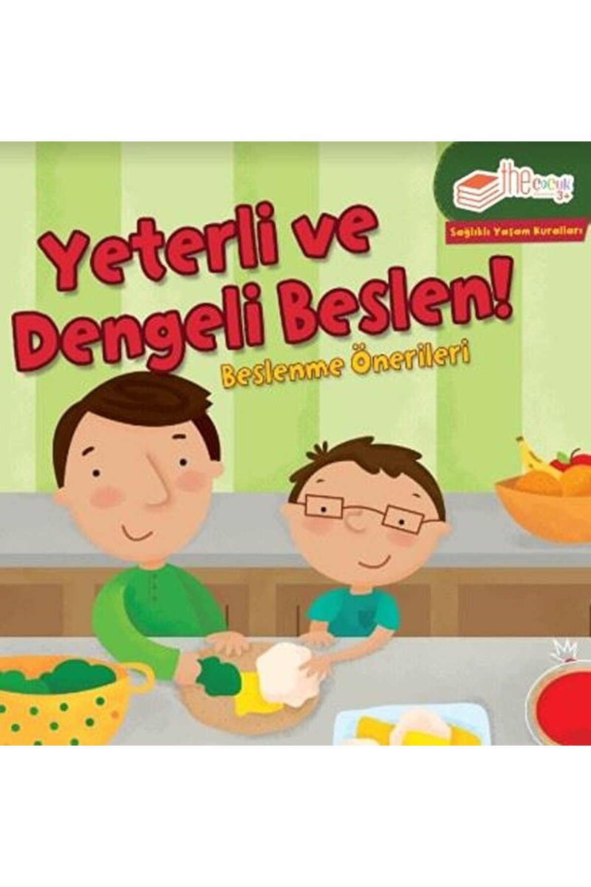 Sağlıklı Yaşam Kuralları  Yeterli ve Dengeli Beslen!: Beslenme Önerileri