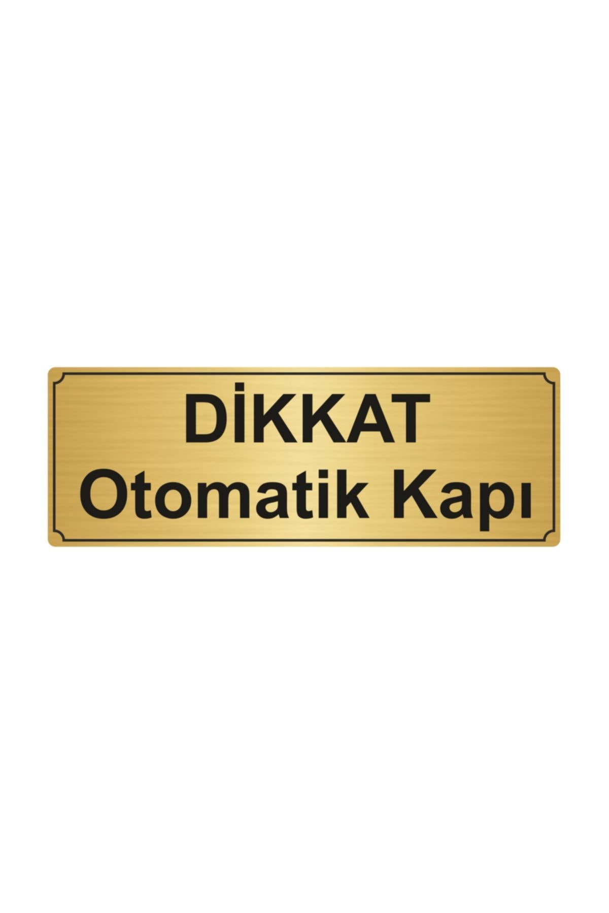 Özarslan Dizayn Dikkat Otomatik Kapı Yönlendirme Levhası 10cmx20cm Altın Renk Metal