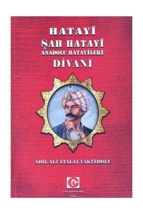 Hatayi Şah Hatayi Anadolu Hatayileri Divanı - Ali Adil Atalay Vaktidolu 488013