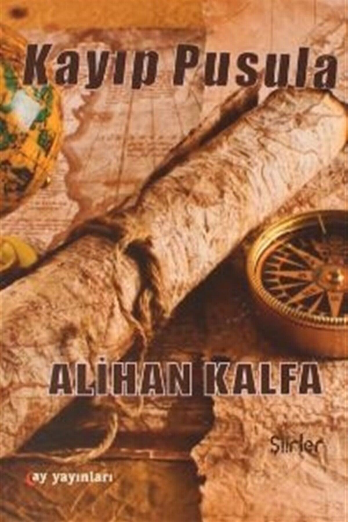 Kayıp Pusula / Alihan Kalfa / Ay Yayınları / 9786050640168 2