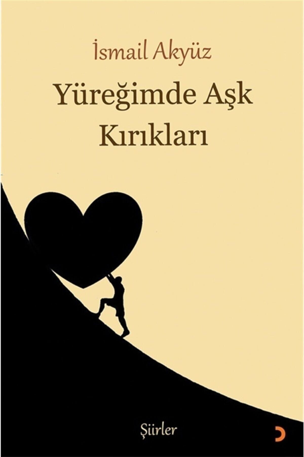 Yüreğimde Aşk Kırıkları - Ismail Akyüz 9786257639132 2