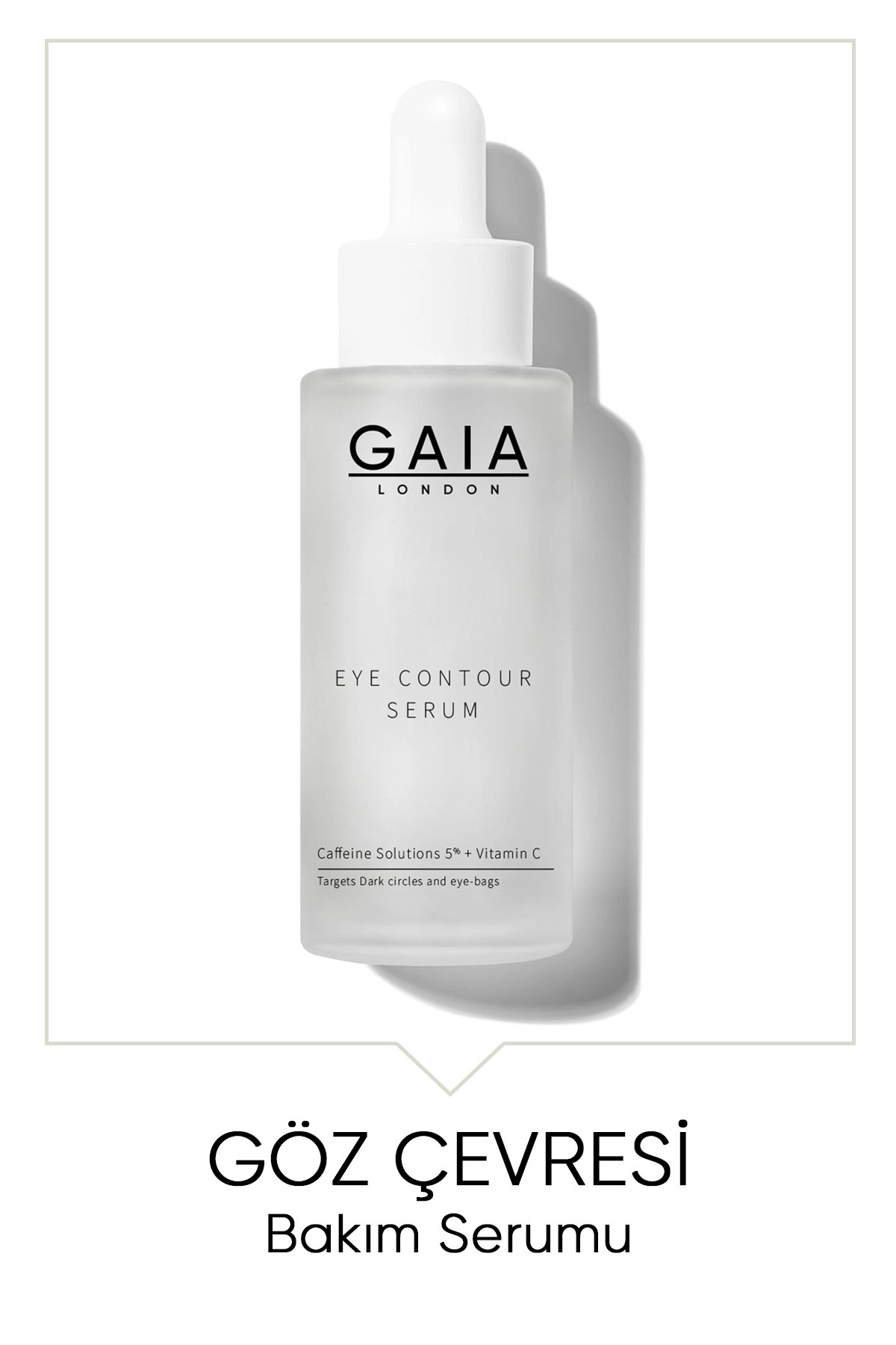 Gaia London Göz Altı Torbalanma Aydınlık Göz Altı Görünüm Destekleyici Bakım Serumu 50ml