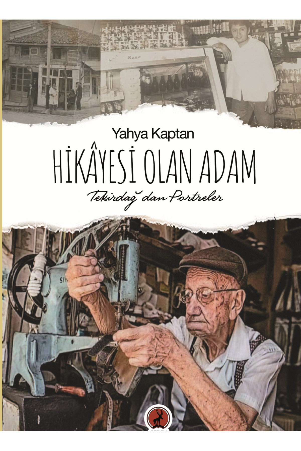 HİKÂYESİ OLAN ADAM “Tekirdağ’dan Portreler”