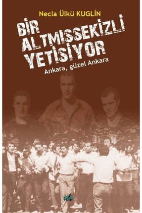 İzan Yayıncılık Bir Altmışsekizli Yetişiyor Ankara Güzel Ankara