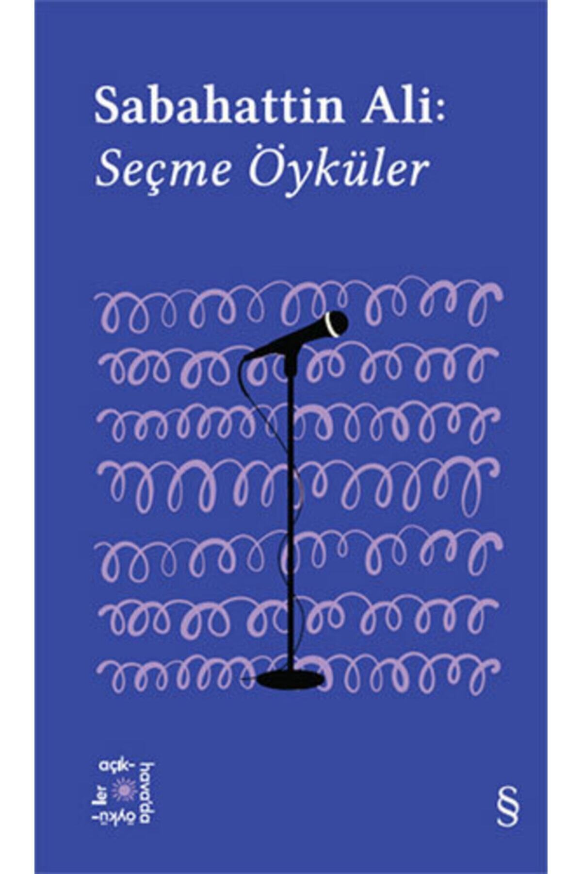 Sabahattin Ali Seçme Öyküler (Açıkhava Serisi 1)